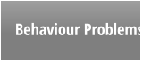 Behaviour Problems