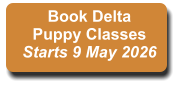 Book Delta  Puppy Classes Starts 9 May 2026