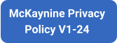 McKaynine Privacy Policy V1-24